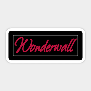 wonderwall Sticker